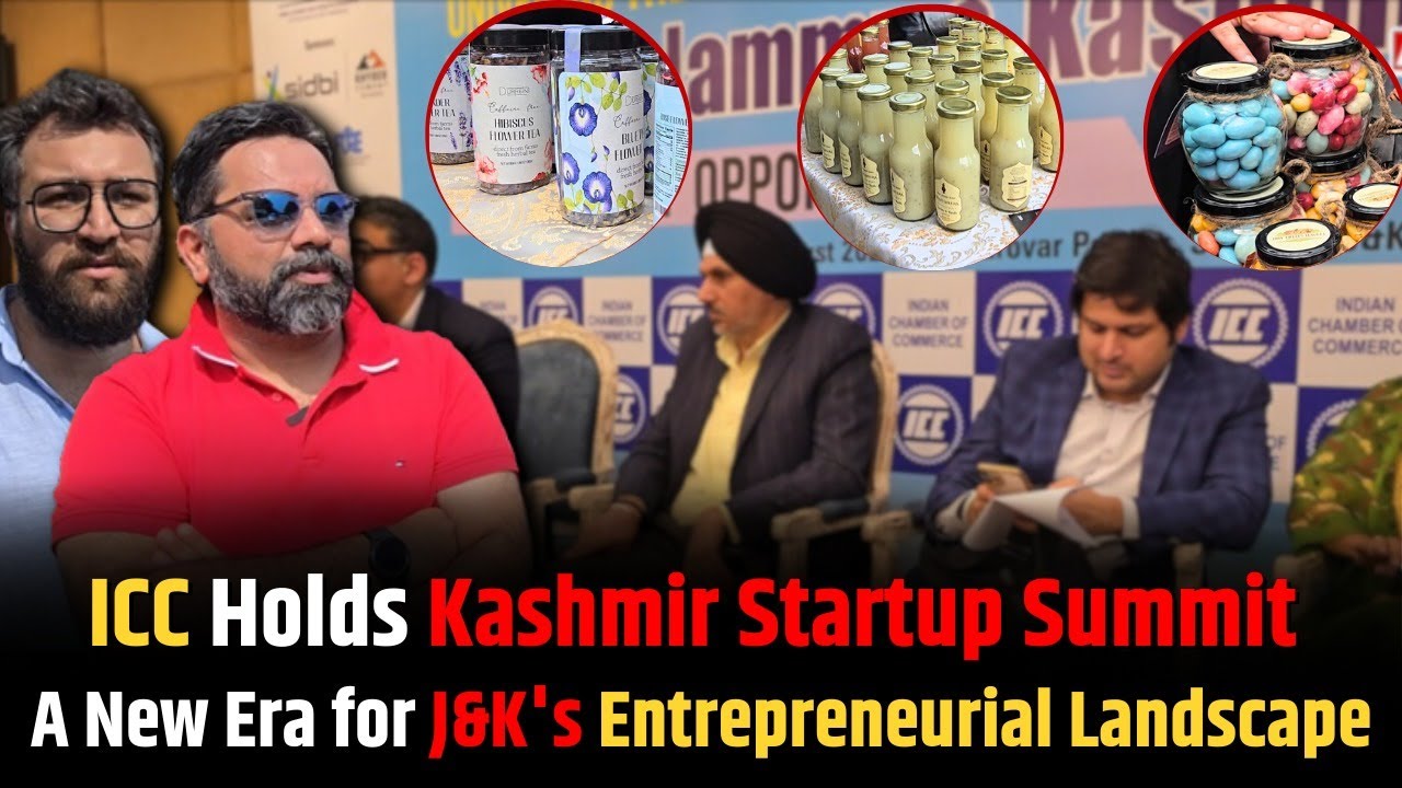 ICC Holds Kashmir Startup Summit: A New Era for J&K's Entrepreneurial Landscape | Awaz the voice