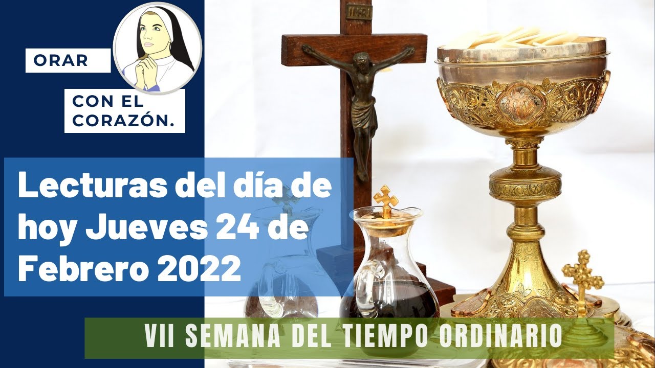 LECTURAS DEL DIA DE HOY JUEVES 24 de febrero de 2022- EVANGELIO. - YouTube