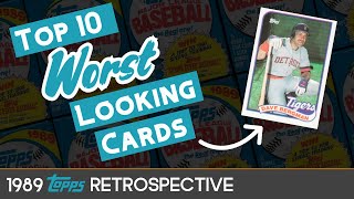 My Top 10 List of Worst Looking Cards | 1989 Topps Baseball Retrospective