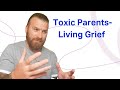 Toxic parents  living grief  more