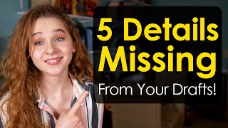 5 Details Missing From Your Writing | Make Your Drafts Longer | Tips for Underwriters | Sydney Faith
