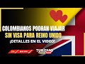 COLOMBIANOS YA PODRAN VIAJAR SIN VISA A REINO UNIDO │ Visa al Reino Unido │ TUISMO RADIO SHOW