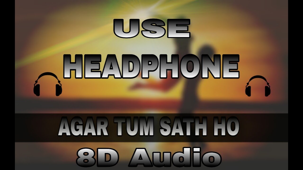 AGAR TUM SATHHO | Tamasha | 8D Audio | Use Headphone