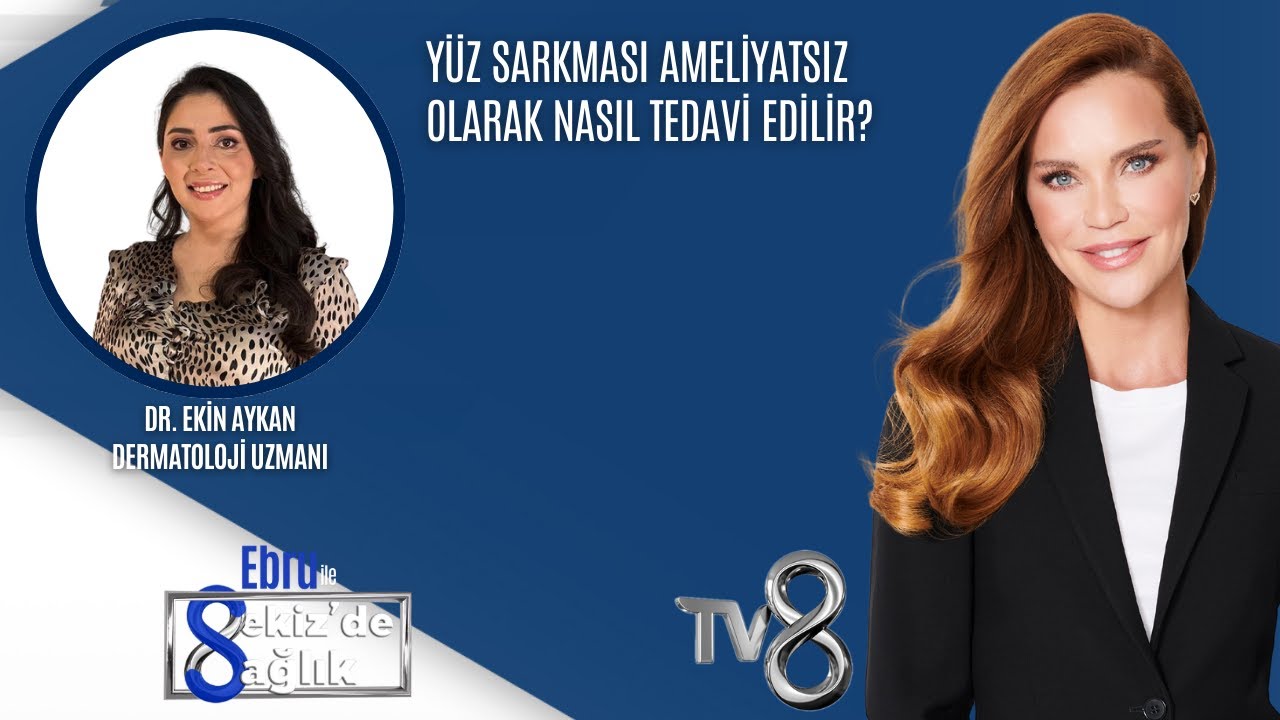 YÜZ SARKMASI AMELİYATSIZ OLARAK NASIL TEDAVİ EDİLİR?| DR. EKİN AYKAN | 8'de Sağlık