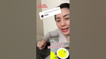 Trà Nõn tôm đặc sản Tân cương thái nguyên #chethainguyen #trathainguyen