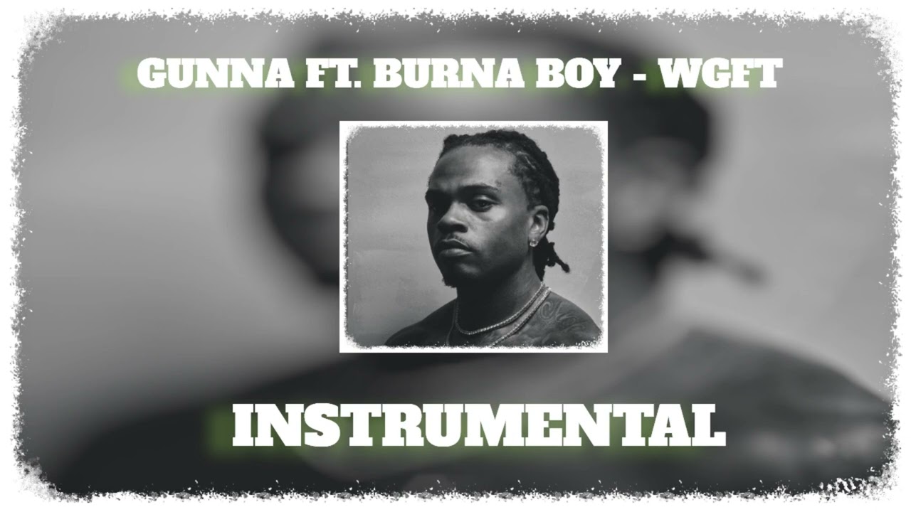 Gunna Ft. Burna Boy - WGFT [ Instrumental ] *BEST*