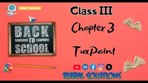 Chapter 3 -  Tux Paint ( Class III )