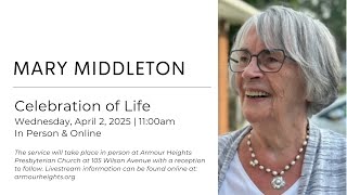 Celebration of Life for Mary Middleton - Wednesday, April 2, 2025 | 11:00am