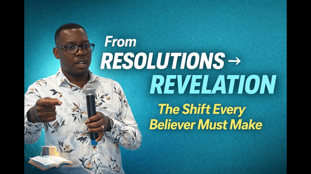 From Resolutions to Revelation: The Shift Every Believer Must Make: Caleb Mapfumo