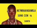NG WANA NGAMILA SONG CCM YA SAMIA