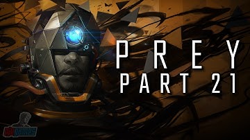 Prey Part 21 | PC Gameplay Walkthrough | FPS Horror RPG Game Let