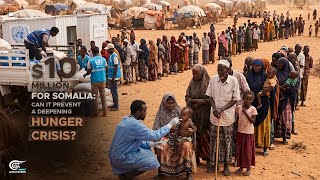 $10 million for Somalia: Can it prevent a deepening hunger crisis?