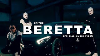 ΕΠΙΘΕ - Beretta | Official Music Video