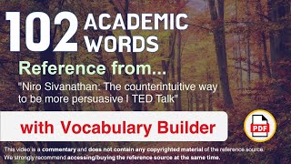 102 Academic Words Ref from "Niro Sivanathan: The counterintuitive way to be more persuasive | TED"