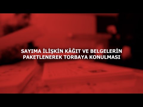 SAYIMA İLİŞKİN KÂĞIT VE BELGELERİN PAKETLENEREK TORBAYA KONULMASI