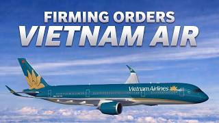 Vietnam Airlines' Widebody Expansion: Orders & Leasing Strategy Explained
