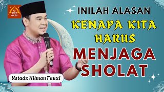 Download Lagu INILAH ALASANNYA KENAPA KITA HARUS MENJAGA SHOLAT | USTADZ HILMAN FAUZI | BINAR QALBU | MP3
