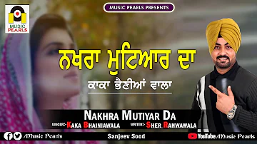 NAKHRA | KAKA BHAINIAWALA | LATEST NEW PUNJABI SONG 2020 | MUSIC PEARLS  LUDHIANA