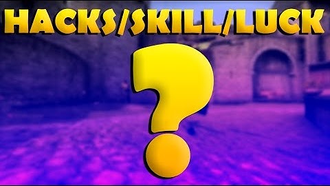 CS:GO - Hacks, Luck or Skill !? #6 +BONUS EPIC NINJA FAIL!