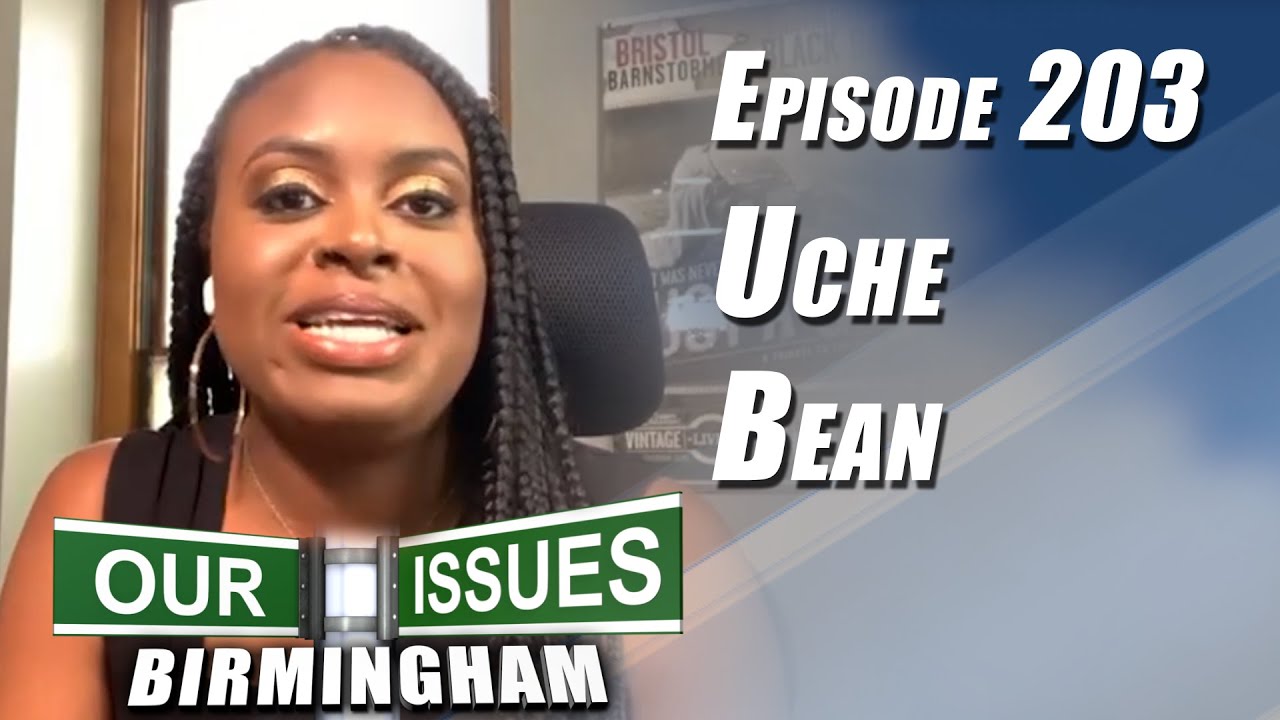 OUR ISSUES BIRMINGHAM - EP 203 - UCHE BEAN - YouTube