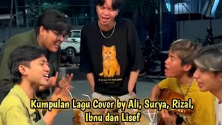 KUMPULAN LAGU COVER BY ALI, SURYA, RIZAL, IBNU dan LISEF #lagucover #aliabdulaziz #trending #lagu