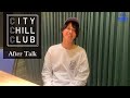 【 ぜったくん 】After Talk_CITY CHILL CLUB#4