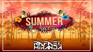 SUMMER CRAZY - DJ RAFAEL MIRANDA