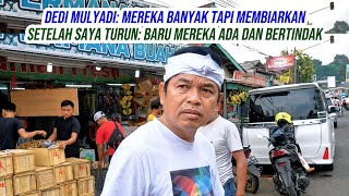 DEDI MULYADI: MEREKA BANYAK TAPI MEMBIARKAN | SAYA TURUN BARU MEREKA ADA DAN BERTINDAK