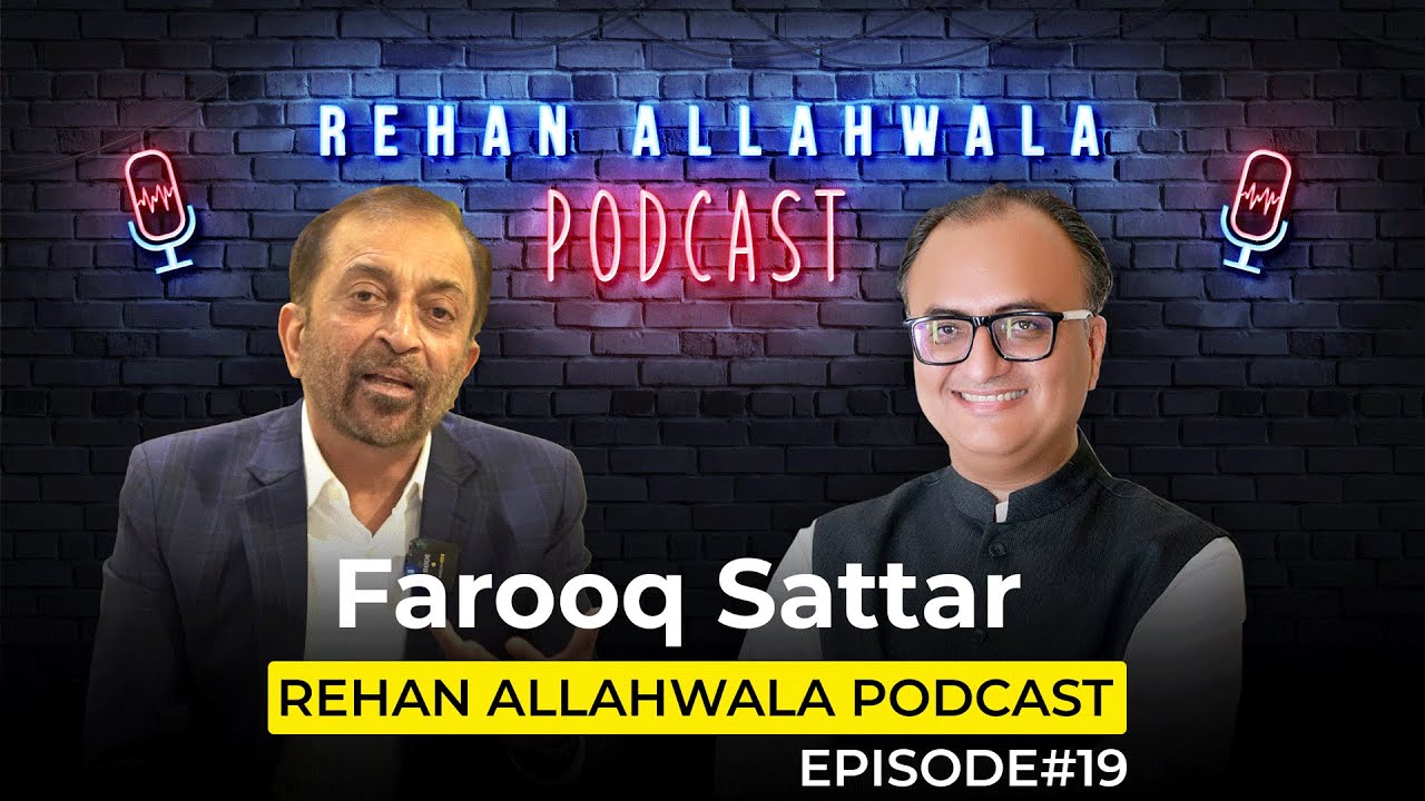 Thumbnail for Podcast with Farooq Sattar | Rehan Allahwala Podcast EP# 19