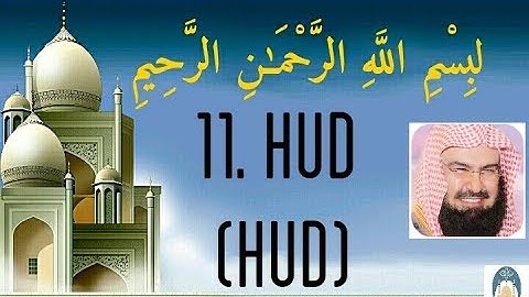 11.surat Hud .سورة هود . ( Hud surah ).by abdul rahman sudais