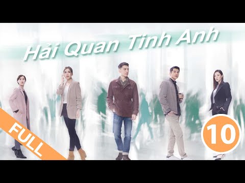 Video Hải Quan Tinh Anh - Tập 10 (Lồng Tiếng) Viên Vỹ... - youtube