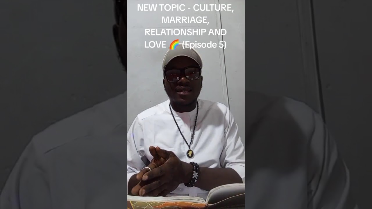 NEW TOPIC - CULTURE, MARRIAGE, RELATIONSHIP AND LOVE 🌈 (Episode 5)