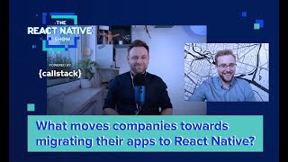 What moves companies towards migrating their apps to React Native?
