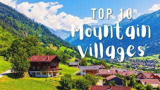 Top 10 Mountain Villages Around The World