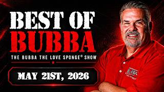 Best of the Bubba the Love Sponge® Show | 5/21/2026