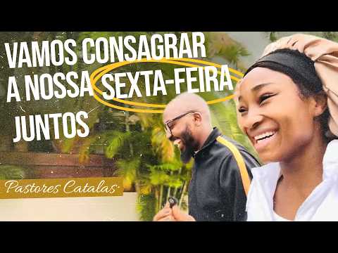 LET'S CONSECRATE OUR FRIDAY TOGETHER | Pastores Catalas