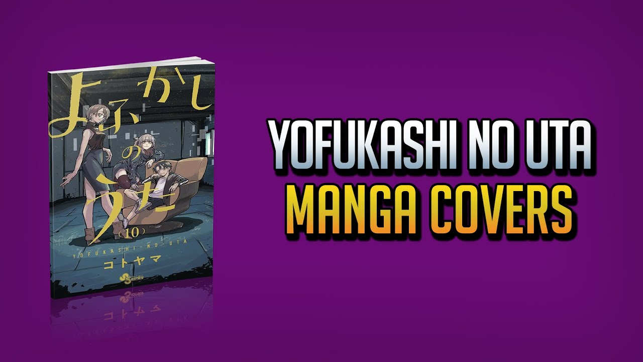 YOFUKASHI NO UTA MANGA VOL. 1 — 10 