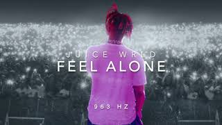 Juice Wrld  Feel Alone 963 Hz