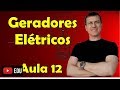Geradores Elétricos - Eletrodinâmica - Aula 12 - Prof. Marcelo Boaro