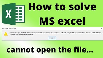 How to solve excel cannot open the file.. because the file format or file extension is not valid