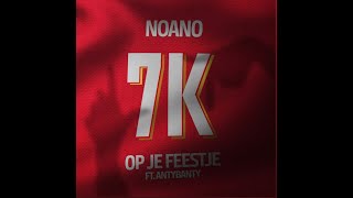 Noano - 7k op je feestje (Volledige Versie) Resimi