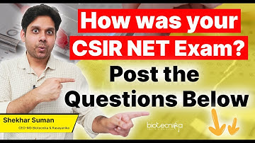 How Was Your CSIR NET Exam? Post Your Questions below