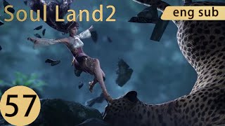 [Eng Sub] Soul Land2 EP57 Part2