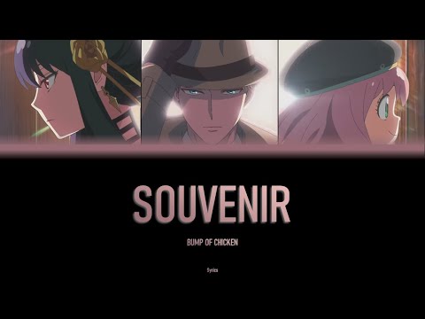 SOUVENIR - BUMP OF CHICKEN | OP Spy x Family Part 2 | Lyrics KAN/ROM/ENG