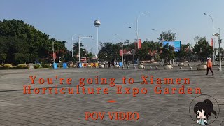 POV: YOU'RE AT XIAMEN HORTICULTURE EXPO GARDEN 厦门园林博览苑