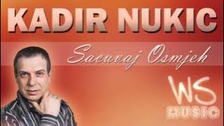 Kadir Nukic - Sacuvaj Osmjeh