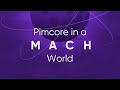 Pimcore in the MACH world | Pimcore Inspire 2021
