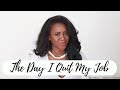 The Day I Quit My Job #TSABD10 (Part 3)