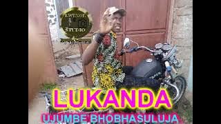 LUKANDA UJUMBE BHO BHASULUJA BY LWENGE STUDIO
