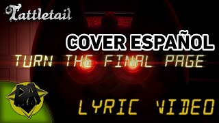 TATTLETAIL SONG - Turn The Final Page (COVER ESPAÑOL)